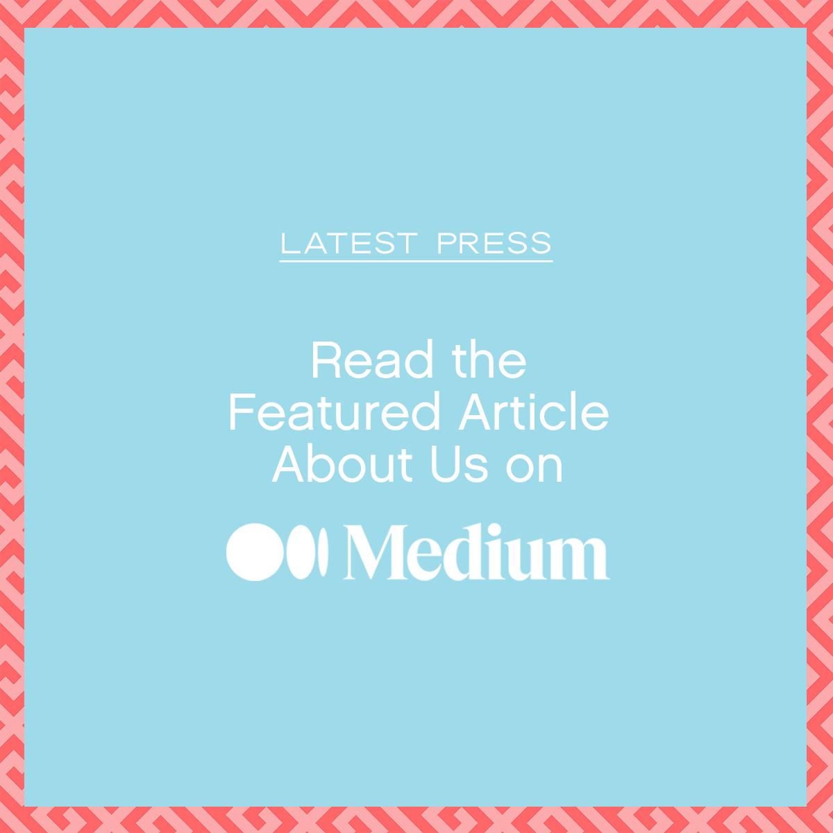 We Were Featured on Medium! Read the Article.